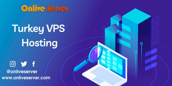 Turkey VPS Hosting From Onlive Server with Best Customer Support